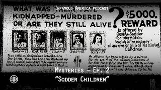 INFAMOUS AMERICA | MYSTERIES Ep2 – “Sodder Children”