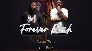 Forever Rich- George White The Speaker Ft. D.Millz [Official Video] prod by: @MrWilsonOTB