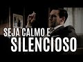 seja calmo e silencioso faÇa essas 6 coisas todos os dias