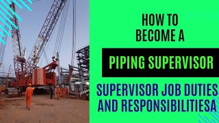 Piping Supervisor Role and Responsibility, Piping Supervisor basic work in oil & Gas.#piping #oil