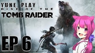 【娜喵】Rise of the Tomb Raider 古墓奇兵:崛起 Ep6