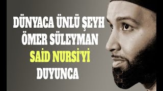 Dünyaca Ünlü Amerikalı Şeyh Ömer Süleyman Said Nursi'yi Duyunca