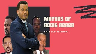 Mayors of Addis Ababa city, Ethiopia (በታሪክ የነበሩ የአዲስ አበባ ከተማ ከንቲባዎች)