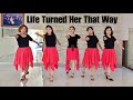 Life Turned Her That Way Line Dance (demo & count)