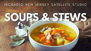 Soups \u0026 Stews | INCRadio New Jersey