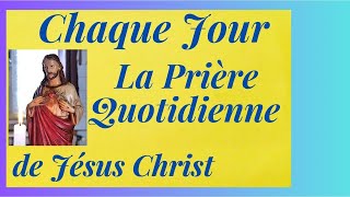 lun 23 déc  +  La Prière Quotidienne à Jésus Christ  *