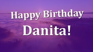 Happy Birthday Danita!  Have an Amazing Birthday!