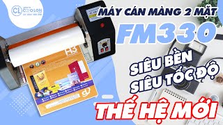 MÁY CÁN MÀNG FM330 | CÁN MÀNG BOPP 2 MẶT - SIÊU BỀN BỈ