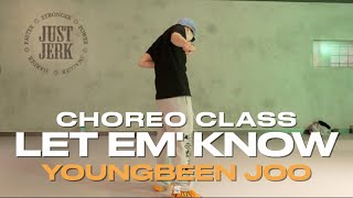 YOUNGBEEN JOO CLASS | Bryson Tiller - Let Em' Know | @justjerkacademy ewha