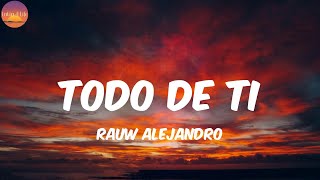 Todo De Ti - Rauw Alejandro (Letra/Lyrics)