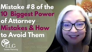 Mistake #8 of the 10 Biggest Power of Attorney Mistakes & How to Avoid Them
