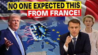 Even EU Shocked by France’s Bold Move Against US! Trump Didn’t Expect This Much!