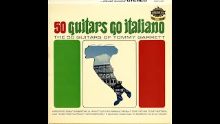 50 Guitars Go Italiano / The 50 Guitars Of Tommy Garrett [Full Album]