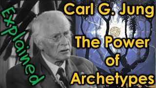 Carl G. Jung - The Power of Archetypes [Explained]
