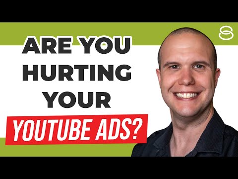 Are you hurting your YouTube ads?