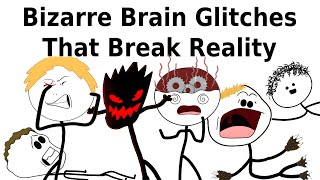 Bizarre Brain Glitches That Break Reality