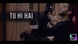 💕💕Tu Hi Hai 💕💕 | Half Girlfriend | Shraddha Kapoor | Beautiful Lyrics l Status Video