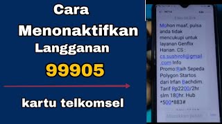 CARA MENONAKTIFKAN LANGGANAN 99905 KARTU TELKOMSEL