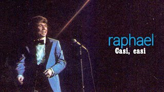 Raphael • Casi, casi (Lyrics)