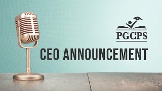 Pgcps Ceo Announcement