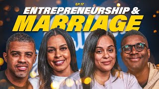 How to Have a Successful Marriage While Being an Entrepreneur (Ep. 17)