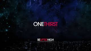One Thirst - Jeremy Riddle & Steffany Gretzinger | Be Lifted High