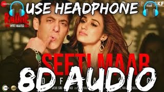 Seeti Maar (8D Audio) || Radhe || Kamaal Khan & lulia Vantur || Salman Khan, Disha Patani