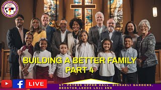 Building A Better Family (Part 4)--- The ACCI Leeds Assembly Service --- 03-11-2024