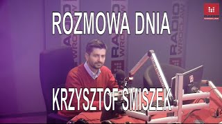 ROZMOWA DNIA KRZYSZTOF ŚMISZEK