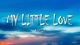 Adele - My Little Love (Lyrics)