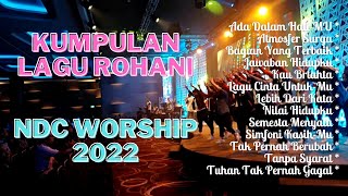 Lagu Rohani Kristen NDC Worship 2022 Lyric Lagu Pujian dan Penyembahan Rohani Nonstop