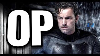 Ben Affleck’s Batman is OP…