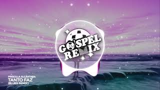 Priscilla Alcântara - Tanto Faz (BLUES Remix) [Slap House Gospel]