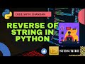 How To Reverse A String In Python || string in python|| python tutorial || string in python