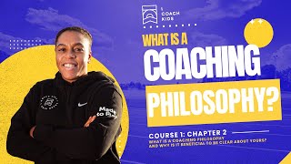 iCK Course#1-Ch2-S1-What is a Coaching Philosophy?