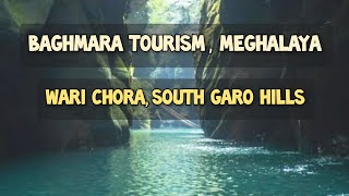 Wari Chora Baghmara tourism, Meghalaya || South Garo hills || The Veracious