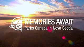 Memories Await - Parks Canada in Nova Scotia