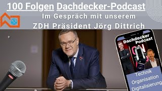 Folge-100: Interview mit ZDH Präsident Jörg Dittrich - Jubiläumsausgabe