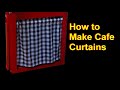 How to Make Cafe Curtains