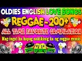 Reggae Happiness Mix 2024 🎶 NON-STOP ENGLISH REGGAE LOVE SONGS PLAYLIST 💝 Party Time Reggae REMIX