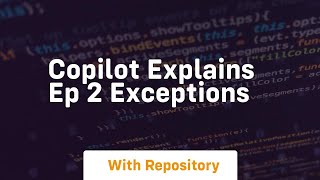 copilot explains ep 2 exceptions