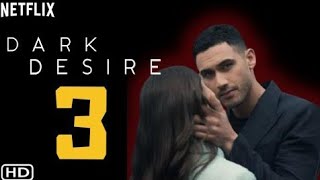 Dark Desire Season 3 (HD) Release Date & What To Expect-English Subtitles