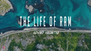 The Life of Ram | Jaanu(Lyrics) | Govind Vasantha | Sirivennela Seetharama Sastry