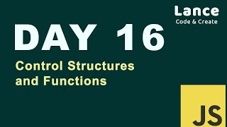 Day 16: Javascript Control Structures and Functions