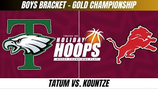 Holiday Hoops (B): Tatum vs. Kountze - Gold Championship