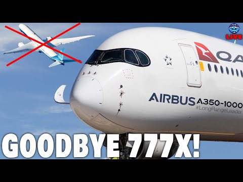 Qantas says goodbye to the 777X and switches to the A350! Find out why (LIVE)