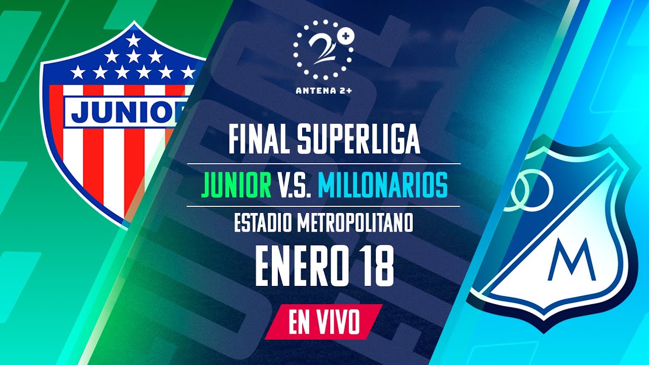 EN VIVO JUNIOR VS. MILLONARIOS - FINAL SUPERLIGA #envivo - YouTube