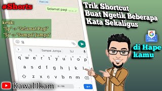 #Shorts CARA MEMBUAT #SHORTCUT / PINTASAN UNTUK MENGETIKKAN BEBERAPA KATA ATAU KALIMAT DI HAPE KAMU