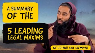 5 leading legal maxims (summarised) - Ustadh Abu Taymiyah