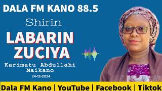 Labarin Zuciya 24-12-2024 tare da Karimatu Abdullahi Mai Kano.